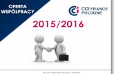 CCIFP - 14 Juillet 2013ccifp.pl/wp-content/uploads/2015/08/CCIFP_OFERTA_WSPOLPRACY_2015... · Przedstawiciele świata polityki i ... najważniejsi inwestorzy w regionie. ... politycy,