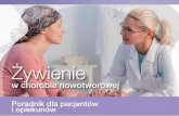 Żywienie - Onkonet.pl · 2 Żywienie w chorobie nowotworowej Zaburzenia odżywiania podczas choroby nowotworowej Rola stanu odżywienia w przebiegu oraz terapii choroby nowotworowej