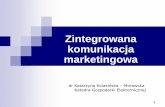 Zintegrowana komunikacja marketingowa - kkolasinska.swspiz.plkkolasinska.swspiz.pl/userfiles/file/2018/ZZZ_Zintegrowana... · • reklama kinowa-medium selektywne -ograniczony zasięg