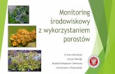 Monitoring środowiskowy z wykorzystaniem porostówbialystok.stat.gov.pl/gfx/bialystok/userfiles/_public/seminaria_i... · Monitoring środowiskowy z wykorzystaniem porostów dr Anna