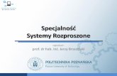opiekun: prof. dr hab. inż. Jerzy rzeziński · OMNeT++ •biznesowe systemy rozproszone w środowisku .NET: ... •OpenStack – środowisko wirtualizacyjne •SLURM – system