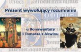 Bonawentura - materialy.wmsd.waw.plmaterialy.wmsd.waw.pl/.../Bonawentura_i_Tomasz.pdf · Tomasz z Akwinu 1271-1272 (Summa Theologiae I-II, q. 68; II-II, q. 8) Przedstawienie zależności