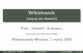 Wikislownik - (wiecej niz slownik) · niemiecki, francuski), przez egzotyczne (pirah˜a, tok pisin) po języki sztuczne (esperanto, ... wykazy czasowników nieregularnych zasady wymowy