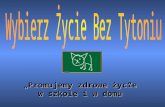 Prezentacja programu PowerPoint - Szkoła Podstawowa w …strzelewo.edupage.org/files/wybierz_zycie_bez_tytoniu.ppt · PPT file · Web view2017-12-31 · Rzęski te oczyszczają