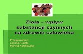 Zioła – wpływ - Starostwo Powiatowe w Świdnicy · 2013-03-08 · na metabolizm człowieka i dostarczają surowców zielarskich. Grupa ta obejmuje przede wszystkim jednoroczne
