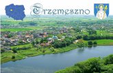 Prezentacja programu PowerPoint - Gmina Trzemesznotrzemeszno.pl/files/file/prezentacje/Prezentacja_Miasta_i_Gminy... · Gmina Trzemeszno - jako jedna z czterech samorządów województwa