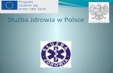 Służba zdrowia w Polsce - flandria.pl‚użba-zdrowia-w-Polsce.pdf · Służba zdrowia w Polsce. System opieki zdrowotnej w Polsce Zespół osób i instytucji mający za zadanie
