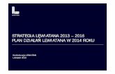 STRATEGIA LEWIATANA 2013 – 2016 PLAN DZIAà$ …konfederacjalewiatan.pl/...prezentacja_zalozenia_rada_glowna_Ossa.pdf · przyj á strategi rozwoju do 2016 r. Lewiatan 2013 – gdzie