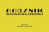 Rocznik Koszaliński nr 32 (2004) - Bo Koszalin mnie ... · rok przy następnym wydaniu „Rocznika”. KOLEGIUM REDAKCYJNE. ANDRZEJ CZECHOWICZ ... współtwórca wydawanego od 1952