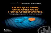 ZARZĄDZANIE, ORGANIZACJE I ORGANIZOWANIE_organizacje-internet.pdf · Zarządzanie, organizacje i organizowanie – inspiracje teoretyczne i próby systematyzacji ... Zarządzanie