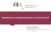 Prezentacja programu PowerPoint - polsl.pl 2017... · •Inne inicjatywy międzynarodowe (AAL, BONUS-185, EUREKA, EuroSTARS). ... •Przedsiębiorstwa oraz konsorcja naukowe polskich