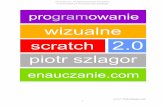 Scratch 2.0 - Programowanie wizualne żdegozofiawal/Scratch/Scratch.pdf · mogących wykorzystywać dźwięki, rysować, porównywać kolory i wiele więcej. Jest ... danym momencie