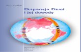 Ekspansja Ziemi i jej dowody - wrocgeolab.plwrocgeolab.pl/dowody_EZ.pdf · Podsumowanie 65 Literatura 65. 6 Abstrakt Dominująca obecnie w geologii teoria tektoniki płyt litosfery
