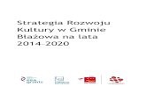 Strategia Rozwoju Kultury w Gminie Błażowa na lata 2014–2020 01082015/Strategia.pdf · 2 Strategia Rozwoju Kultury w Gminie Błażowa na lata 2014–2020 jest dokumentem, który