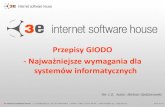 Przepisy GIODO - 3e Software House · systemów informatycznych Ver 1.0, Autor: Bartosz Gędziorowski ... •Niezawodność – zapewnienie spójności zamierzonych zachowań i skutków.
