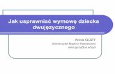 Jak usprawniać wymowę dziecka dwujęzycznego · Rozwój świadomości fonologicznej ... szeleści. Ćwiczenia fonetyczne nie tylko dla cudzoziemców, Wrocław 2010.