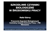 SZKODLIWE CZYNNIKI BIOLOGICZNE W ŚRODOWISKU PRACYrop.sejm.gov.pl/uploads/neoidee/4/material68.pdf · W ŚRODOWISKU PRACY ... komórkowe i bezkomórkowe organizmy zdolne do replikacji