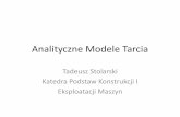 Analityczne Modele Tarcia - pg.gda.plmwasilcz/files/Modele_Tarcie_TS.pdf · zjawisko “wzrostu połączeo ... Składowa adhezyjna siły tarcia zwykle wyrażana jest jako stosunek