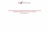 INSTRUKCJA IMPORTOWANIA FAKTUR DO SPRAWOZDANIA …swietlice-srodowiskowe.pl/wp-content/uploads/2017/05/25.instrukcja... · 3 1. Import faktur do systemu Witkac.pl WAŻNE! Warunkiem