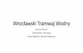 Wrocławski Tramwaj Wodny - wroclaw.pl · • Twórcą żelaznych szyn był angielski inżynier Outram, który w 1738 roku po raz pierwszy uży ... Wrocław, 2005 r.) 2002 2003 .