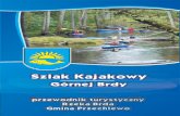 Szlak Kajakowy - przechlewo.pl · ma dwie wielkie zalety: wiele jezior na szlaku i nieprzebrane lasy, które towarzyszą jej na całym biegu. Miłośnicy przyrody powinni być zachwyceni.