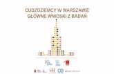CUDZOZIEMCY W WARSZAWIE · GŁÓWNETEZY 1. W Warszawie sąi będącudzoziemcy jako ważnaczęśćspołeczności miejskiej. 2. Potrzeba spójnejpolityki i programu integracji –dziśWarszawa