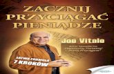 Z przyjemnością czytałem wszystkie z książek Joe Vitale i ...lifementor.pl/download/Zacznij_przyciagac_pieniadze _Joe_Vitale.pdf · Zacznij przyciągać pieniądze — Joe Vitale