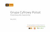 Grupa Cyfrowy Polsat · jedynie charakter informacyjny oraz przedstawiają, jaki wpływ na wyniki operacyjne Grupy miałyby wyniki operacyjne grupy ... Wyniki finansowe 5. Cele na