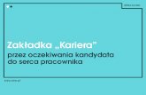 ZAKŁADKA „KARIERA” - erecruiter.pl · praca FAQ Praca Aktualne ofeÑ,' Rekru tacja Proces rekrutacji Etapy rekru tacji podpowiedzi ZASADY GRUPY ZYWIEC UMIEJETNOSC PRZEWODZENIA