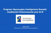 Program Operacyjny Inteligentny Rozwój możliwości ... · Główny Punkt Informacyjny Funduszy Europejskich Program Operacyjny Inteligentny Rozwój- możliwości finansowania prac
