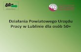 Działania Powiatowego Urzędu Pracy w Lublinie dla osób 50+zielonalinia.gov.pl/upload/50plus/Działania PUP Lublin dla osób... · (doradca biznesowy, współpraca z Lub. Fund.