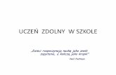 UCZEŃ ZDOLNY W SZKOLE - Inowrocław Szkoła Podstawowa nr 9sp9ino.com/files/prezentacja-uczen-zdolny.pdf · - uczą się przez wykonywanie czynności i bezpośrednie zaangażowanie,
