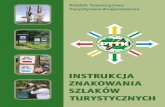INSTRUKCJA - pttk.pl · 6 F – posiada dokumentację administrowanych szlaków i prowadzi niezależną i sa-modzielną politykę w zakresie znakowania, utrzymania i monitorowania