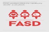 FASD: problem kliniczny i społeczny 30.09 - 2.10 · 09.30-10.00 Opieka nad noworodkiem z FAS- specyfika - dr Ewa Głuszczak-Idziakowska 10.00-10.30 Problemy pediatryczne i neurologiczne