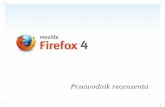 Przewodnik recenzenta - static.mozilla.comstatic.mozilla.com/mozeu/pdf/press/fx4/guides/firefox_4_guide_PO.pdf · Page 9 mozilla Firefox4 Przewodnik recenzenta najnOwSzE TEChnOlOgIE