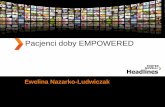Pacjenci doby EMPOWERED - termedia.pl · wierzy w informacje znalezione w social media • 66% użytkowników Internetu szuka online ... Przywódca kraju/politycy I coraz bardziej