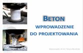 Betontrucinska.zut.edu.pl/fileadmin/Beton_projektowanie.pdf · BETON – WPROWADZENIE DO PROJEKTOWANIA Podstawowe określenia Projektowanie betonu – postępowanie prowadzące do