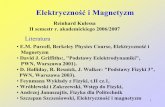 Elektryczność i Magnetyzm - users.uj.edu.plusers.uj.edu.pl/~kulessa/Wykl1_elm0607.pdf · 1 Elektryczność i Magnetyzm Reinhard Kulessa II semestr r. akademickiego 2006/2007 Literatura