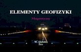 ELEMENTY GEOFIZYKI - private.igf.edu.plprivate.igf.edu.pl/~debski/PDF/LECTURES/Magnetyzm.pdf · ELEMENTY GEOFIZYKI Magnetyzm- 36. Pole magnetyczne Ziemi ELEMENTY GEOFIZYKI Magnetyzm-