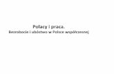 Polacy i praca - Wszechnica.org.plwszechnica.org.pl/repository/0089/polacy_i_praca.pdf · Polacy i praca. Bezrobocie i ubóstwo w Polsce współczesnej. 1. Kogo uważamy za bezrobotnego
