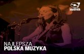 NAJLEPSZA POLSKA MUZYKA - spiintl.com · najlepsze listy przebojów W Kino Polska Muzyka rankingi muzyczne są nie tylko przeglądem bieżących hitów, ale stanowią także zabawę