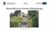 Rewitalizacja Kanału Elbląskiego - REGIONALNY ZARZĄD ...rzgw.gda.pl/cms/fck/uploaded/KEprezentacja24042014ostateczna.pdf · został zakwalifikowany jako indywidualny projekt kluczowy