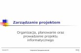 Zarządzanie projektem - artemis.wszib.edu.plartemis.wszib.edu.pl/~jackolo/doc/wyklad/Inzynieria_Oprogramowania... · Wstępny harmonogram realizacji projektu ... Zawiera opis strategii