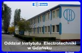 Oddział Instytutu Electrotechniki w Gdańsku · Instytut Elektrotechniki, w tym Oddział Gdański IEL, który był głównym inicjatorem przedsięwzięcia. Do dn. 26 czerwca 2006