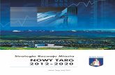 STRATEGIA ROZWOJU MIASTA NOWY TARG … realizacji Strategii Rozwoju Miasta Nowy Targ przyjęto na osiem lat (2012-2020), adekwatnie do działań aktualizacyjnych prowadzonych nad Strategią