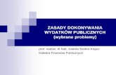 ZASADY DOKONYWANIA - uzp.gov.pl · Wg ustawy o finansach publicznych: zasady jawności i przejrzystości finansów publicznych(rozdz. 4 w dziale I), zasada jedności materialnej (art.