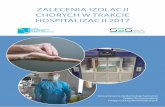 zalecenia izolacji chorych w trakcie hospitalizacji 2017 · Zasady ogólne izolacji chorych.....28 V. Osoby odwiedzające pacjentów poddanych izolacji.....37. 4 Zużycie alkoholowego
