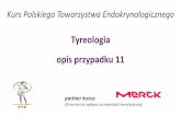 Tyreologia opis przypadku 11 - ptendo.org.pl - opis przypadku 11... · Poprawna odpowiedź: c •Zgodnie z polskimi wytycznymi dotyczącymi diagnostyki i leczenia raka ... Natomiast