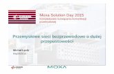 Przemysłowe sieci bezprzewodowe o dużej przepustowościsupport.elmark.com.pl/moxa/seminaria/Moxa_Solution_Day-2015/MSD... · Moxa Solution Day 2015 Kompleksowe rozwi ązania komunikacji