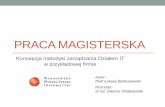 Praca Magisterska - wyroznieni.wwsi.edu.plwyroznieni.wwsi.edu.pl/materialy/prezentacje/2012/mgr/Piotr... · •Wymagane są specyficzne zdolności ze względu na obecną tu dozę
